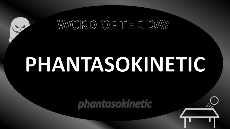 PHANTASOKINETIC